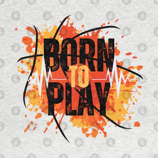 Born to play by TKM Studios